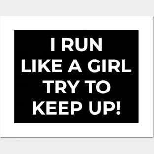 I run like a girl try to keep up Posters and Art